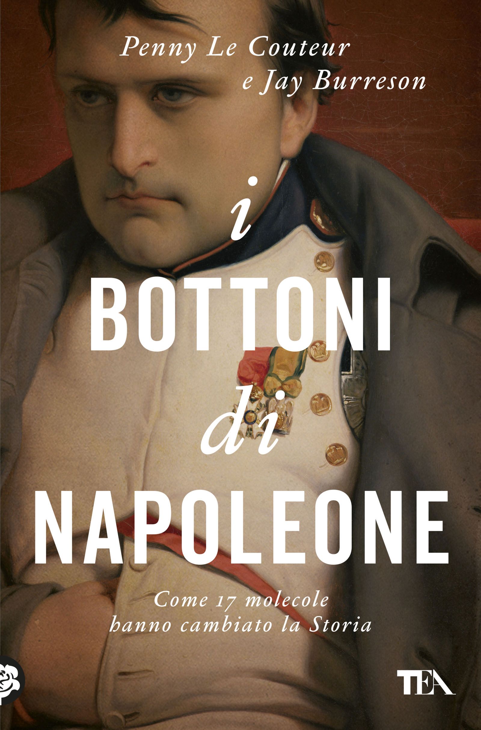 Penny Le Couteur, Jay Burreson - I bottoni di Napoleone — TEA Libri