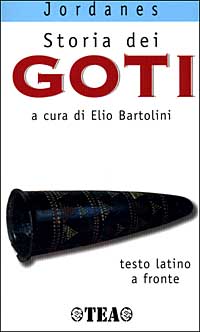 Jordanes - Storia dei Goti — TEA Libri